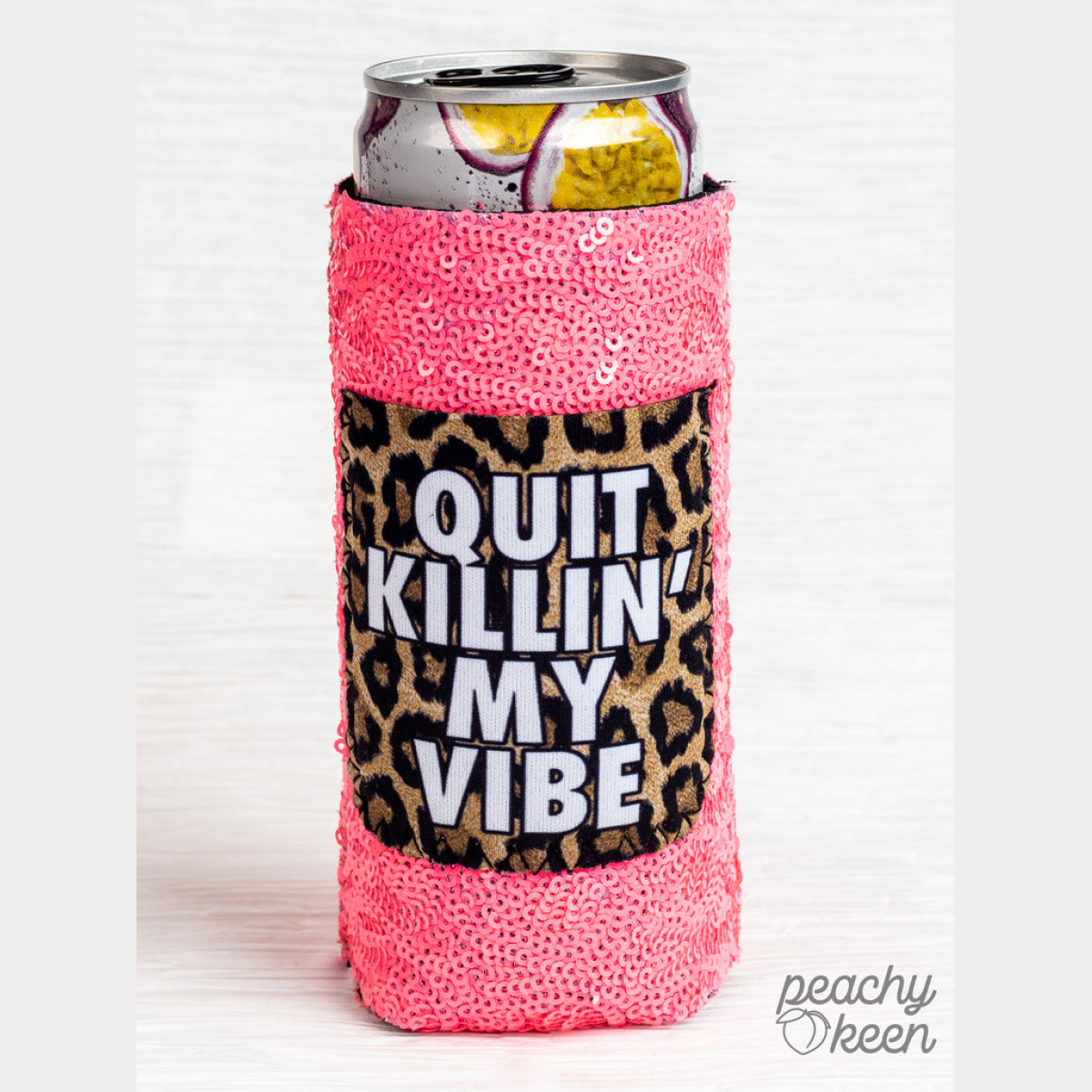 Quit Killin' My Vibe Sequin Slim Can Cooler