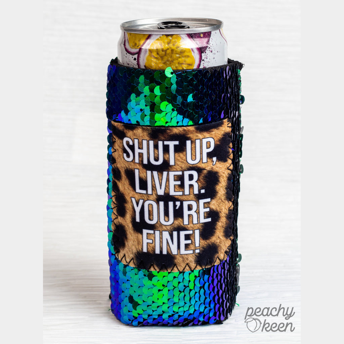 Shut up, Liver. You're Fine Sequin Shifting Slim Can Cooler